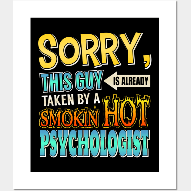 Sorry This Guy Is Taken By A Hot Psychologist Wall Art by theperfectpresents